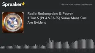 1 Tim 5 (Pt 4 V23-25) Some Mens Sins Are Evident (part 4 of 4)