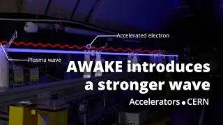 Plasma accelerator, AWAKE, introduces a stronger wave
