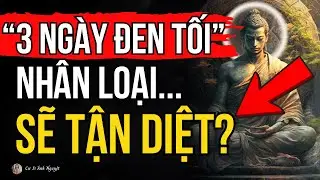 Sự Thật Đằng Sau Lời Tiên Tri Về “3 Ngày Đen Tối”, Nhân Loại Liệu Có Tận Diệt? | Cư Sĩ Ánh Nguyệt