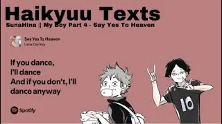 Haikyuu Texts || Say Yes To Heaven - My Boy part 4 // SunaHina