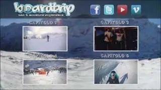 CAPITOLO 2 - BOARDTRIP - Passo del Tonale Febbraio 2013 - Video Report