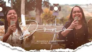 Louvor Impactante 🔥| Melquênia Paula feat. Ruthe Dayanne | A IGREJA TEM DONO | Clipe Oficial
