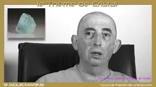 L'Aigue-marine dans le Th&egrave;me de cristal par Daniel Briez