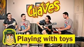 Playing with toys (John Charles Fiddy) #20 Musicas Chaves e Chapolin