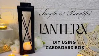 DIY BEAUTIFUL LANTERN USING CARDBOARD🏮 | RAMADAN DECOR | EID DECOR | #diycrafts #homedecor