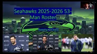 The Seahawks 2025/2026 53 Man Roster!