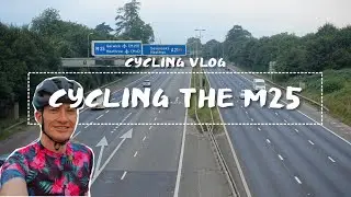 Cycling the M25 | Cycling Vlog