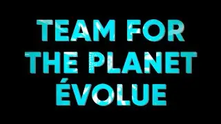 Le 25 novembre, Team for the Planet &eacute;volue !