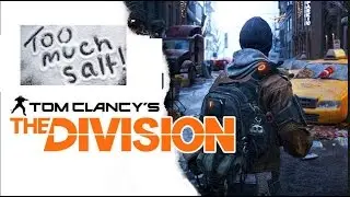 The Division - Salty ASF in the Dark Zone