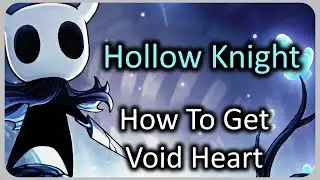 How To Get the Void Heart Charm - Hollow Knight