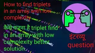 How find triplets in an array that sum is equal to given value better solution with low Complexity