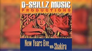 New Years Eve With Shakira Official Music Video by D-Skillz
