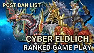 Yu-Gi-Oh! | Cyber Dragon Eldlich Replays Post Ban List | Ranked DB with Commentary | February 2022