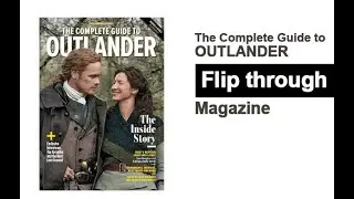 The Complete Guide to Outlander - The Inside Story Magazine Flip Through