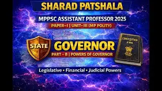 Governor(Part-B): Powers of Governor |MPPSC Assistant Professor 2025 | Assistant Registrar Exam 2026