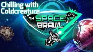 In Space We Brawl   Chilling with Coldcreature