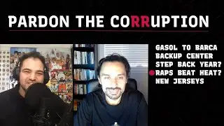 Ep. 1: Pardon the Corruption - Gasol to Barca, Backup Center, New Jerseys