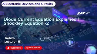 51 Diode Current Equation Explained | Shockley Equation -2