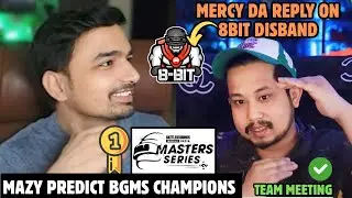 MAZY PREDICTS  BGMS CHAMPIONS🙈MERCY DA REPLY ON 8BIT DISBAND AFTER BMSD⁉️