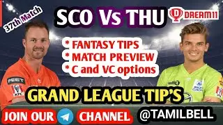 SCO vs THU BBL 38TH MATCH Dream11 BOARD PREVIEW TAMIL | Captain,Vice-captain, Fantasy Playing Tips