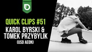 Hedonskate Quick Clips #51: Karol Byrski & Tomek Przybylik (USD Aeon)