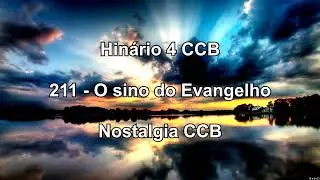 Hinário 4 CCB - Hino 211 - O sino de Evangelho - Nostalgia CCB.
