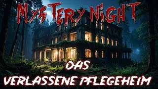 Mystery Night Spezial - Das Verlassene Pflegeheim