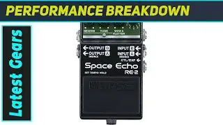 Boss RE-2 Space Echo: Amazing Vintage Delay & Reverb Sounds