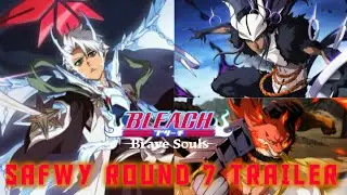 SAFWY ROUND 7 TRAILER | BLEACH BRAVE SOULS