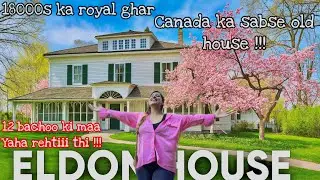 &ldquo;Canada ka Sabse Royal Heritage Ghar 🏰 | Eldon House Full Tour&rdquo;
