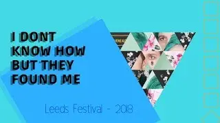 iDKhow - Leeds Festival 2018