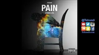 Tehondi - Pain (I Wanna Live)