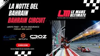 LE MANS ULTIMATE - LA NOTTE DEL BAHRAIN - LMGTE INTERMEDIATE - FERRARI 488 GTE [ITA]