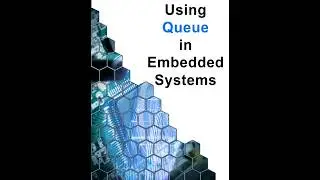 Using Queue in Embedded Systems
