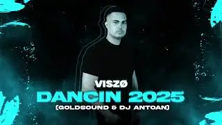 Antoan & Fernando ft. Goldsound - Dancin 2025 (Visz&oslash; Remix)