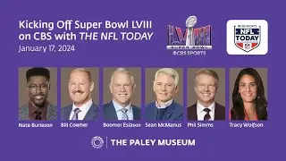 PaleyLive: Kicking Off Super Bowl LVIII on CBS with The NFL Today