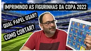 Imprimindo Figurinhas da COPA -Qual papel usar/Como cortar Download PDF #copadomundo #fa&ccedil;avoc&ecirc;mesmo