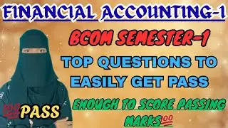 FA-1 | TOP QUESTIONS TO EASILY GET PASSED💯✅| Degree Semester-1 Financial Accounting-1