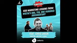 One, Ten, One Hundred: B2B Marketing Lessons from Wistia&rsquo;s Webby Award-Winning Documentary with C...