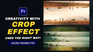 Unlock high-end creativity using the Crop Effect in Adobe Premiere Pro 🎬✨| 4K | Red Fogg Production