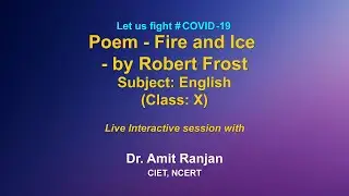 Live Interaction : Poem - Fire and Ice - by Robert Frost   Subject : English