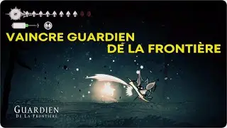 Hollow knigth silksong : boss secret vaincre guardien de la fronti&egrave;re !!!