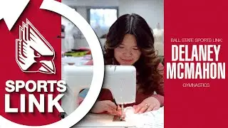 Ball State Sports Link: Delaney McMahon (Gymnastics)
