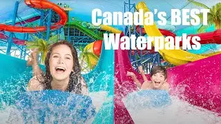Лучшие аквапарки Канады (World Waterpark, Cultus Lake, Calypso Waterpark, Wet and Wild и другие)