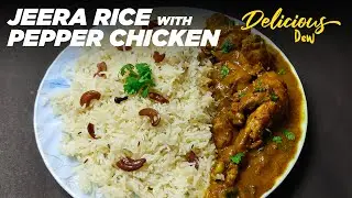 Jeera Rice With Pepper Chicken | Jeera Rice Recipe | Pepper Chicken Recipe | DELICIOUS DEW