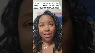 TRUST THE PROMISE NOT THE PROCESS! GOD IS AT HAND!#trust #promise #stand #God #faith