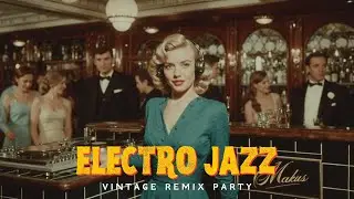 Electro Jazz & Swing Vibes | 1920s Remix for a Modern Gatsby Party 🎧