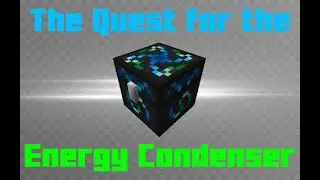 Quest for the Energy Condenser! (Tekkit Classic in 2022)
