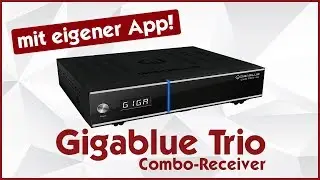 Gigablue Trio 4k UHD Receiver 🔥 Dieser Receiver l&auml;sst sich per Smartphone oder Tablet steuern!