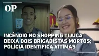 Inc&ecirc;ndio no shopping Tijuca, no Rio, deixa dois brigadistas mortos; Pol&iacute;cia identifica v&iacute;timas